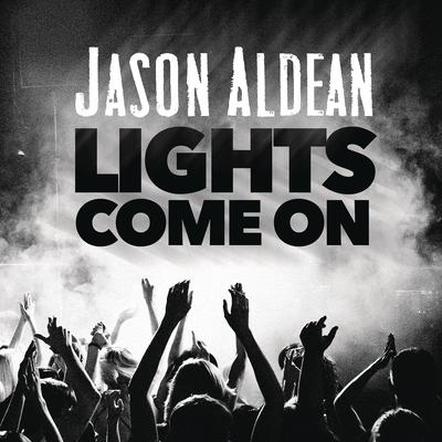Lights Come On By Jason Aldean's cover