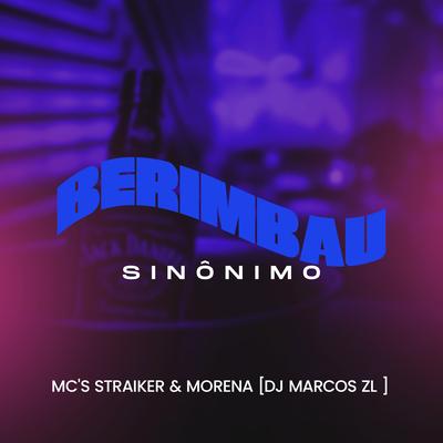 Berimbau Sinônimo By DJ Marcos ZL, Mc Straiker, MC Morena's cover