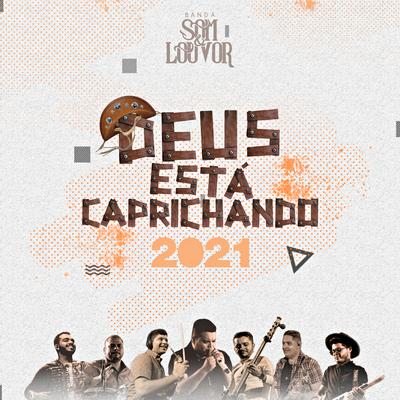 Deus Está Caprichando 2021 By Banda Som e Louvor's cover