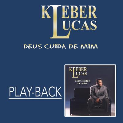 Deus Cuida de Mim (Playback) By Kleber Lucas's cover