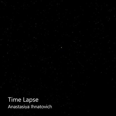 Time Lapse 1 By Anastasiya Ihnatovich's cover