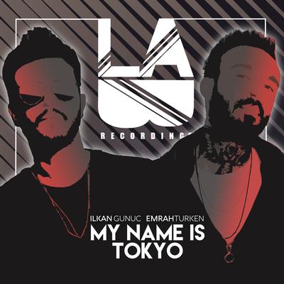 My Name Is Tokyo By Ilkan Gunuc, Emrah Turken's cover