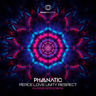 Peace, Love, Unity, Respect (Invader Space Remix) By Phanatic, Invader Space's cover
