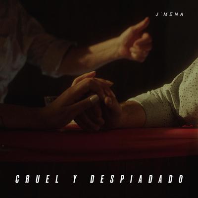 Cruel y Despiadado By j mena's cover