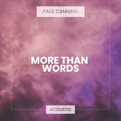 More Than Words (Acoustic) By Paul Canning's cover