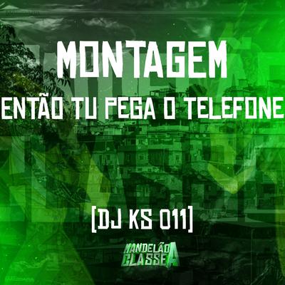 Montagem Então Tu Pega o Telefone's cover