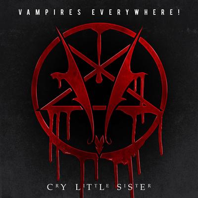 Cry Little Sister By Vampires Everywhere!'s cover