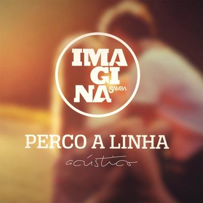 Perco a linha (Acústico) By Imaginasamba's cover
