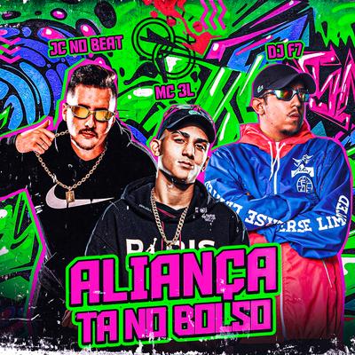 Aliança Tá no Bolso (feat. JC NO BEAT & DJ F7) (feat. JC NO BEAT & DJ F7) By MC 3L, JC NO BEAT, DJ F7's cover