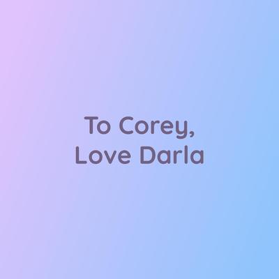 To Corey, Love Darla's cover