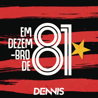 Em Dezembro de 81 (Dennis Remix) By DENNIS's cover