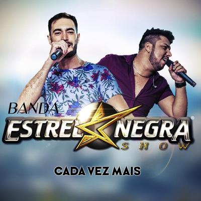 Te Amo Cada Vez Mais By banda Estrela Negra Show's cover