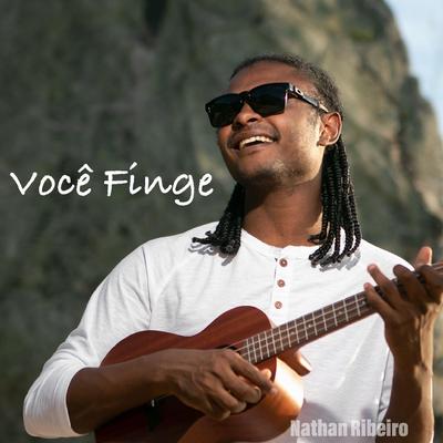 Você Finge By Nathan Ribeiro's cover