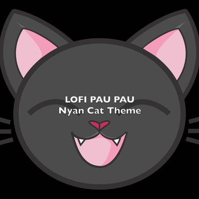 Nyan Cat Theme By Lofi Pau Pau's cover