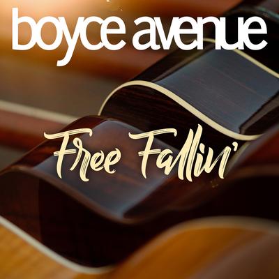 Free Fallin' By Boyce Avenue's cover