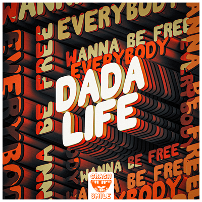Everybody Wanna Be Free By Dada Life's cover