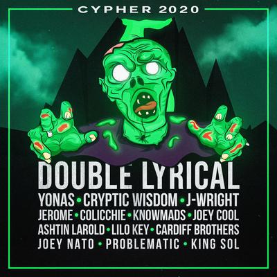 Cypher 2020 By Yonas, Lilo Key, Colicchie, Cryptic Wisdom, J-Wright, KING SOL, Jerome, Joey Cool, Double Lyrical, Knowmads, Ashtin Larold, Problematic, Cardiff Brothers, Joey Nato, Jerome's cover