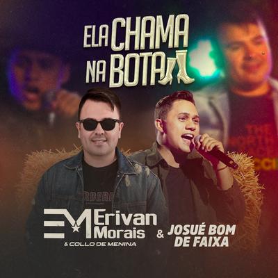 Ela Chama na Bota By Erivan Morais & Collo de Menina, Josué Bom de Faixa's cover