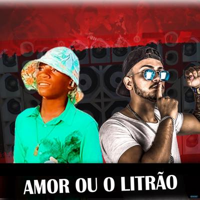 Amor ou o Litrão (feat. Menor Nico) (feat. Menor Nico) By Nandinho Paredão, Menor Nico's cover