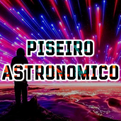 Piseiro Astronomico By Dance Comercial Music's cover