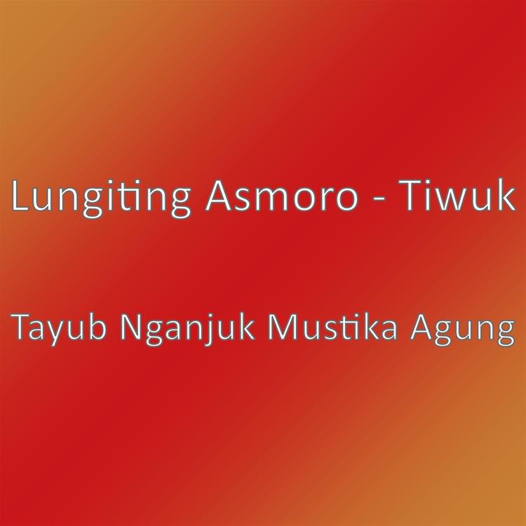 Lungiting Asmoro - Tiwuk's avatar image