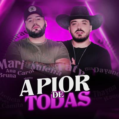 A Pior de Todas By João Villa e Rafael, William Santos's cover