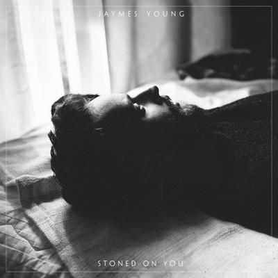 Stoned on You By Jaymes Young's cover