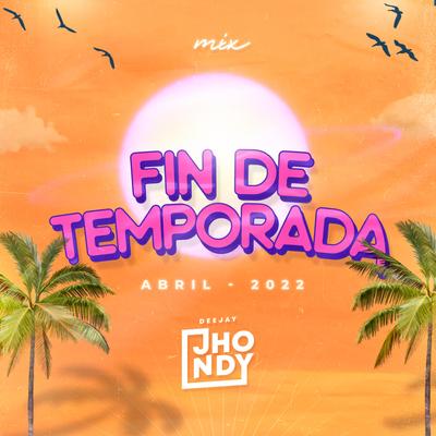 Fin de Temporada By Dj Jhondy Herrera's cover