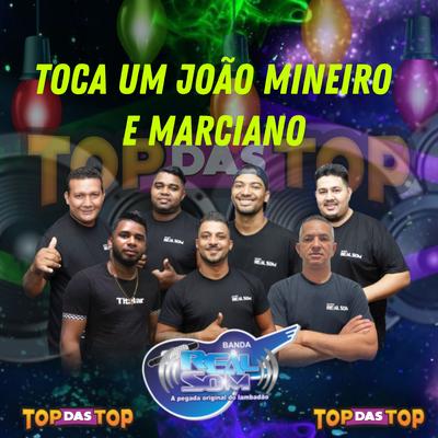 Toca um João Mineiro e Marciano By Banda Real Som Oficial De MT, LAMBADÃO 100% TOP DAS TOP's cover