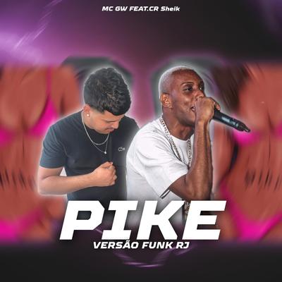 Pike RJ (CR Sheik Remix) By Mc Gw's cover