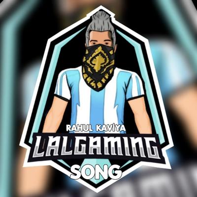 Lal Gaming Song By Rahul Kaviya's cover