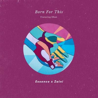 Born for This By Zaini, Essence, dhan's cover