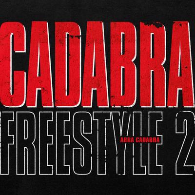 Cadabra Freestyle 2 By Abra Cadabra's cover