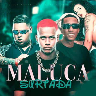 Maluca Surtada By Menor MC, MC Ryan Sp, DJ Matt D's cover