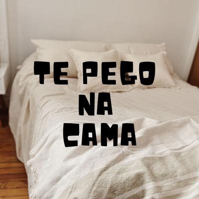 Te Pego na Cama's cover
