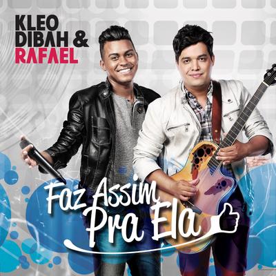 Faz Assim Pra Ela By Kleo Dibah & Rafael's cover