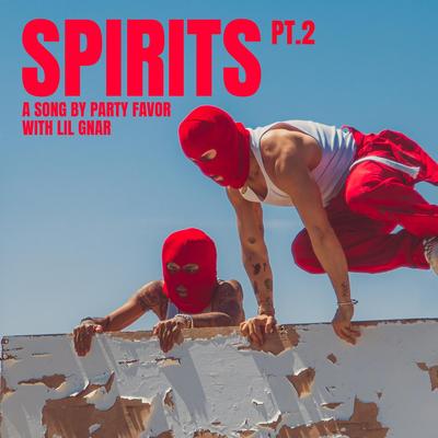 Spirits Pt. 2 By Party Favor, lil gnar's cover