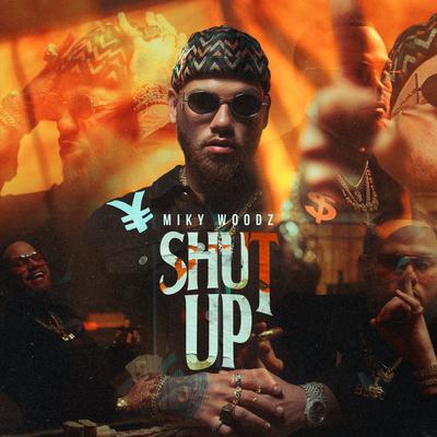 Shut Up By Miky Woodz's cover