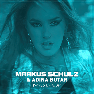 Waves of High By Markus Schulz, Adina Butar's cover