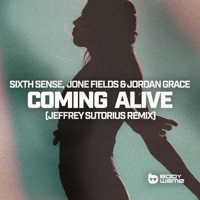 Coming Alive (Jeffrey Sutorius Remix) By Sixth Sense, Jone Fields, Jordan Grace's cover