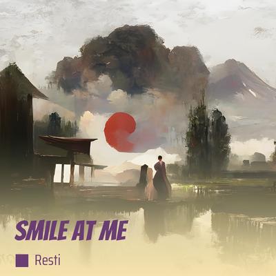 Smile at Me By RESTI's cover