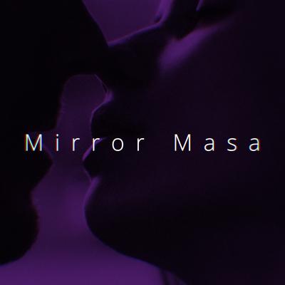 Mirror Masa (I Think I'm Falling For Ya)'s cover