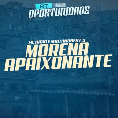 Morena Apaixonante By MC Índio, MALVINOBEAT's cover