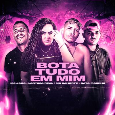 Bota Tudo em Mim (feat. Gato Moreno)'s cover