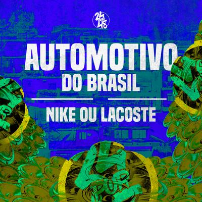 Automotivo do Brasil - Nike ou Lacoste By DJ MB Original, MC Pelé 011, Mandela ZO's cover
