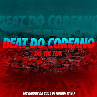 Beat do Coreano do Tik Tok (feat. MC KAIQUE DA SUL) (feat. MC KAIQUE DA SUL)'s cover