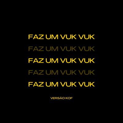 Faz um Vuk Vuk (KOF) By Andrey Sucessada's cover
