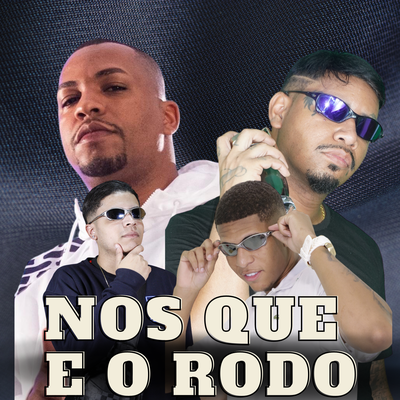 NOS QUE E RODO By Dj Pedro Azevedo, Mc Talibã, MC PR, DJ Maloka Original's cover