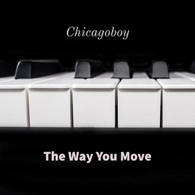 The Way You Move By Chicagoboy's cover