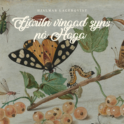 Fjäriln vingad syns på Haga By Hjalmar Lagerqvist's cover